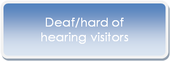 Deaf/hard of hearing visitors